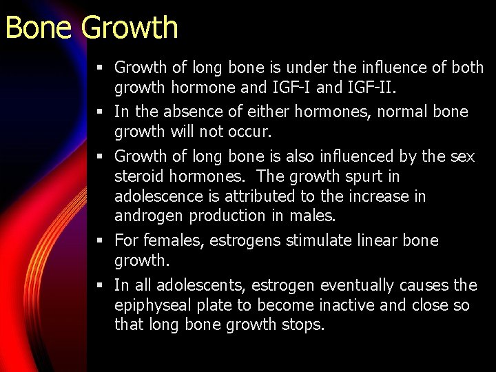 Bone Growth § Growth of long bone is under the influence of both growth