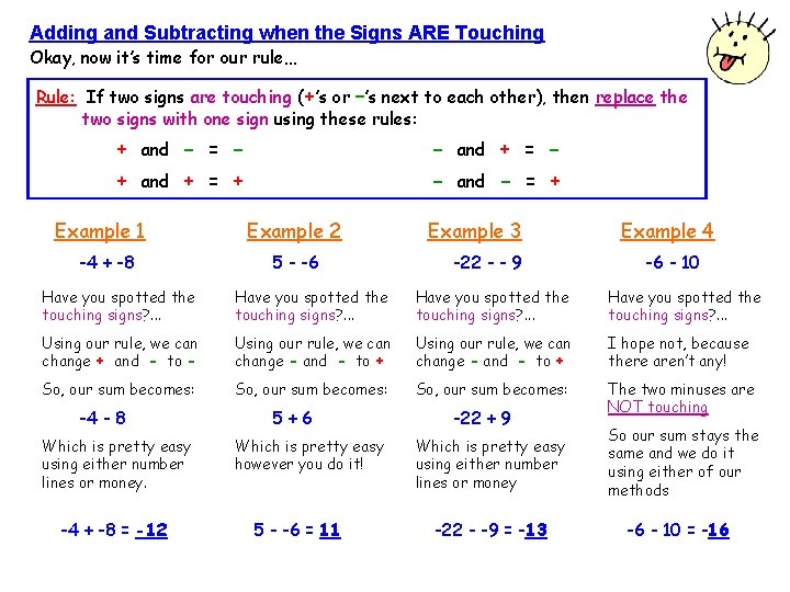 Adding and Subtracting when the Signs ARE Touching Okay, now it’s time for our Adding and Subtracting when the Signs ARE Touching Okay, now it’s time for our