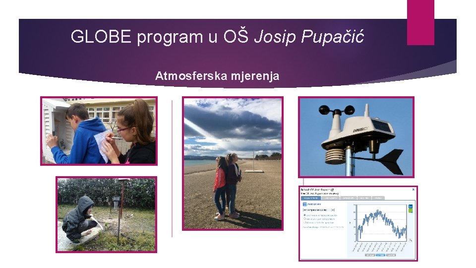 GLOBE program u OŠ Josip Pupačić Atmosferska mjerenja 