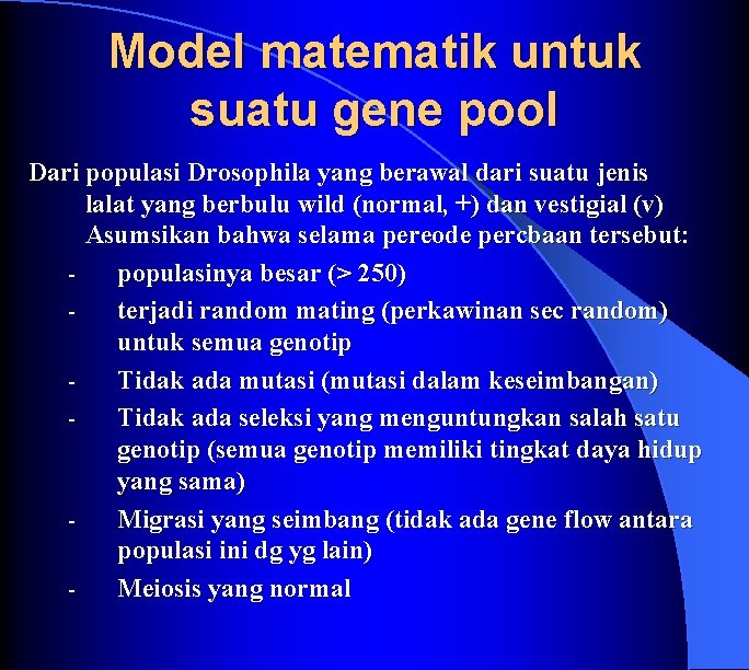 Model matematik untuk suatu gene pool Dari populasi Drosophila yang berawal dari suatu jenis