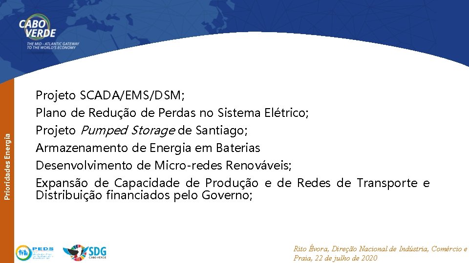 Prioridades Energia Projeto SCADA/EMS/DSM; Plano de Redução de Perdas no Sistema Elétrico; Projeto Pumped