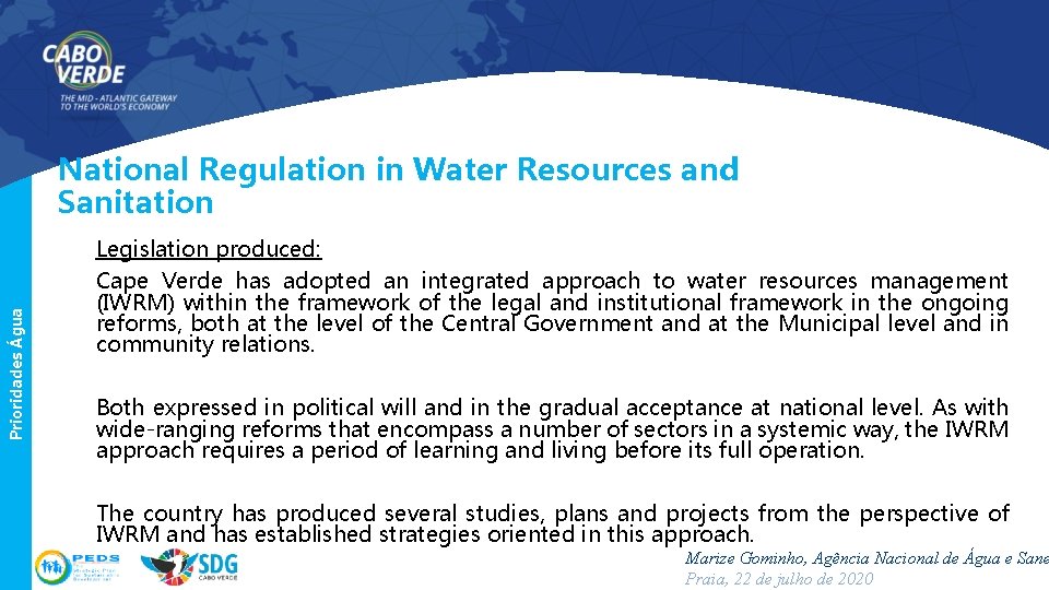 Prioridades Água National Regulation in Water Resources and Sanitation Legislation produced: Cape Verde has