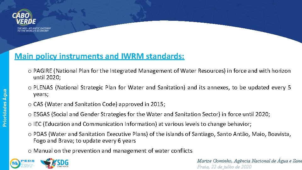 Main policy instruments and IWRM standards: Prioridades Água o PAGIRE (National Plan for the