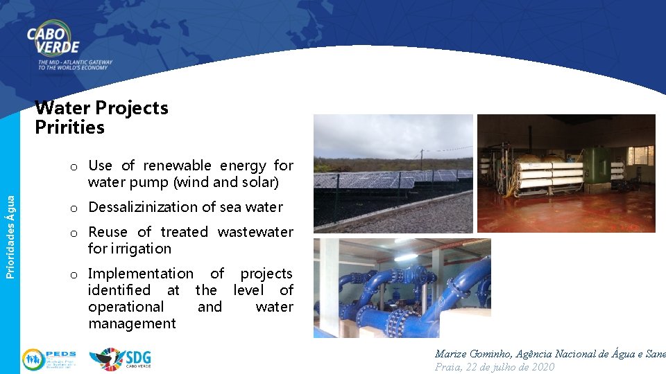 Water Projects Pririties Prioridades Água o Use of renewable energy for water pump (wind