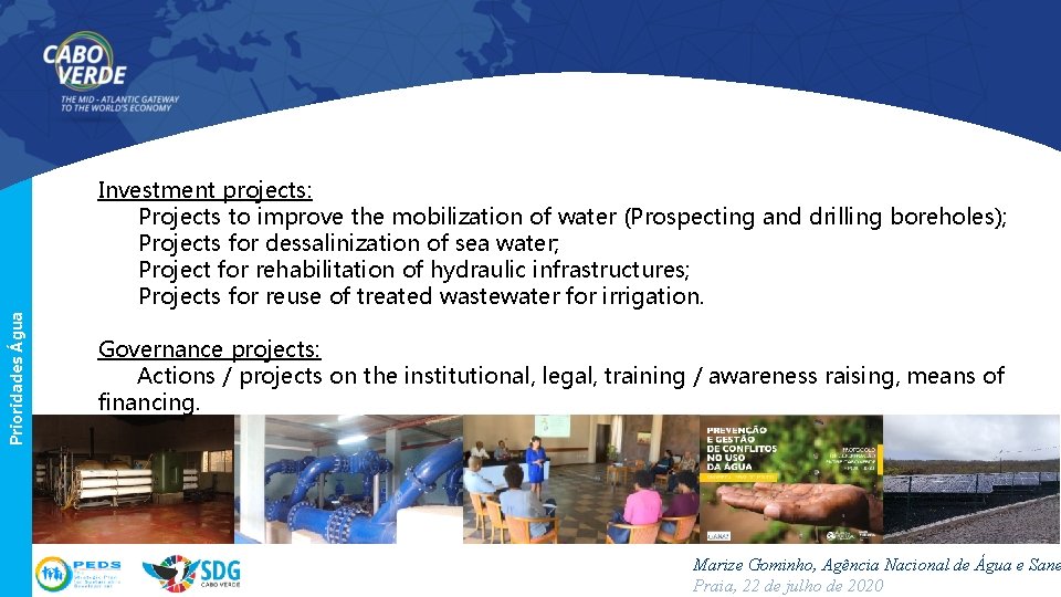 Prioridades Água Investment projects: Projects to improve the mobilization of water (Prospecting and drilling