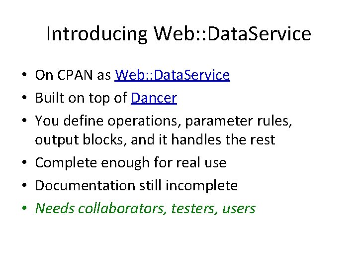 Introducing Web: : Data. Service • On CPAN as Web: : Data. Service •