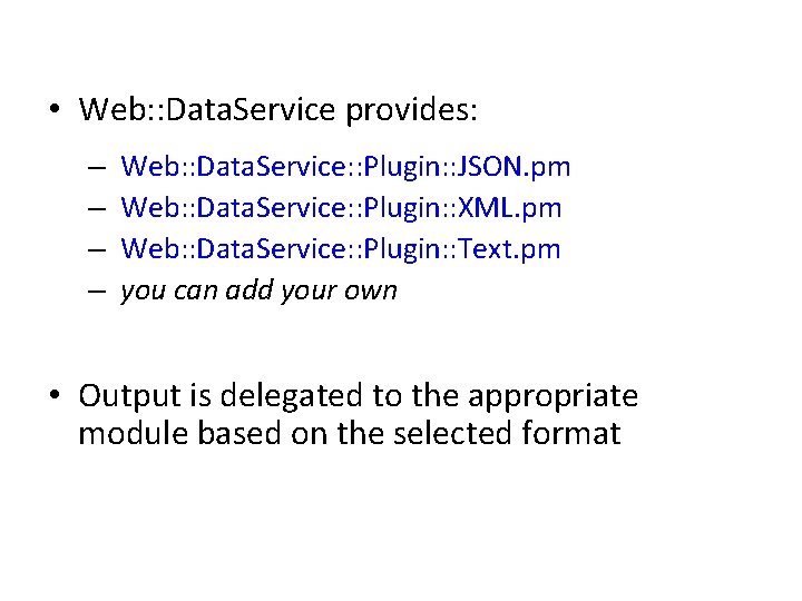  • Web: : Data. Service provides: – – Web: : Data. Service: :