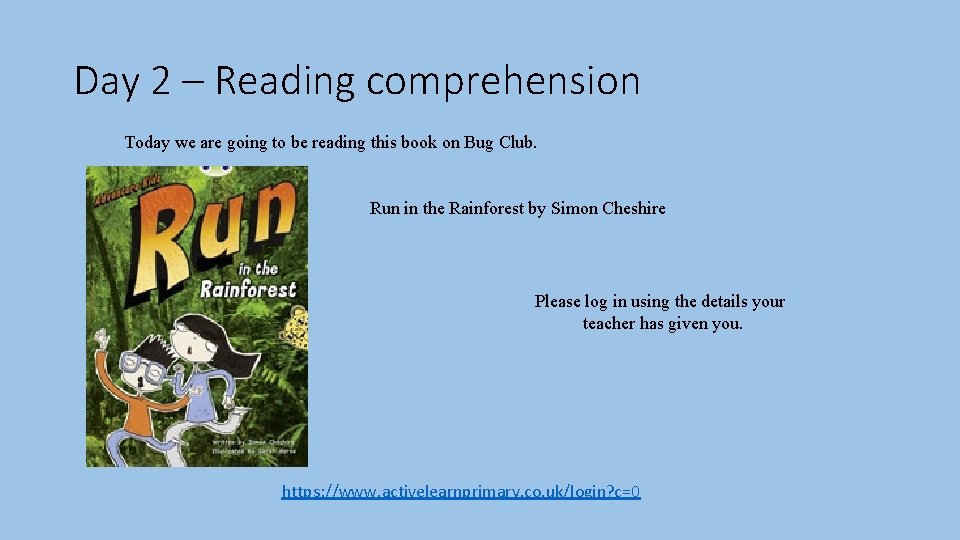 Day 2 – Reading comprehension Today we are going to be reading this book