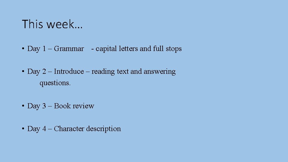 This week… • Day 1 – Grammar - capital letters and full stops •