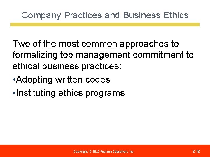 Company Practices and Business Ethics Two of the most common approaches to formalizing top
