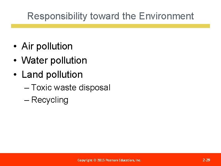 Responsibility toward the Environment • Air pollution • Water pollution • Land pollution –