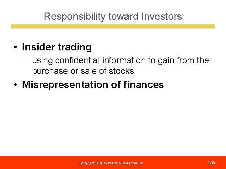Responsibility toward Investors • Insider trading – using confidential information to gain from the