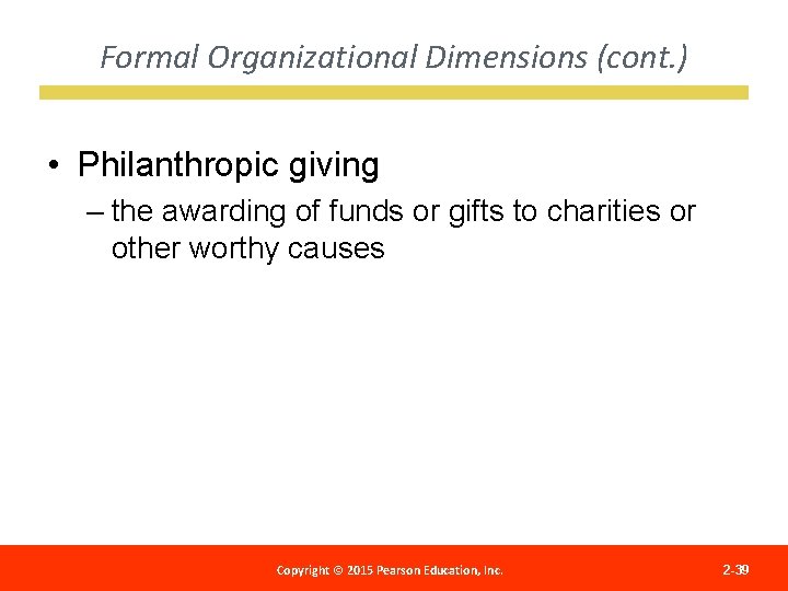 Formal Organizational Dimensions (cont. ) • Philanthropic giving – the awarding of funds or