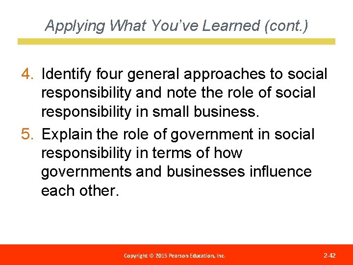 Applying What You’ve Learned (cont. ) 4. Identify four general approaches to social responsibility