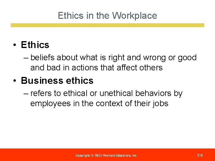 Ethics in the Workplace • Ethics – beliefs about what is right and wrong