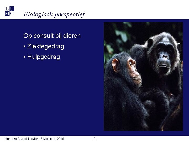 Biologisch perspectief Op consult bij dieren • Ziektegedrag • Hulpgedrag Honours Class Literature &