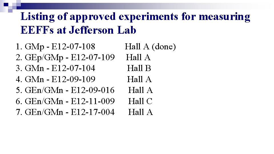 Listing of approved experiments for measuring EEFFs at Jefferson Lab 1. GMp - E