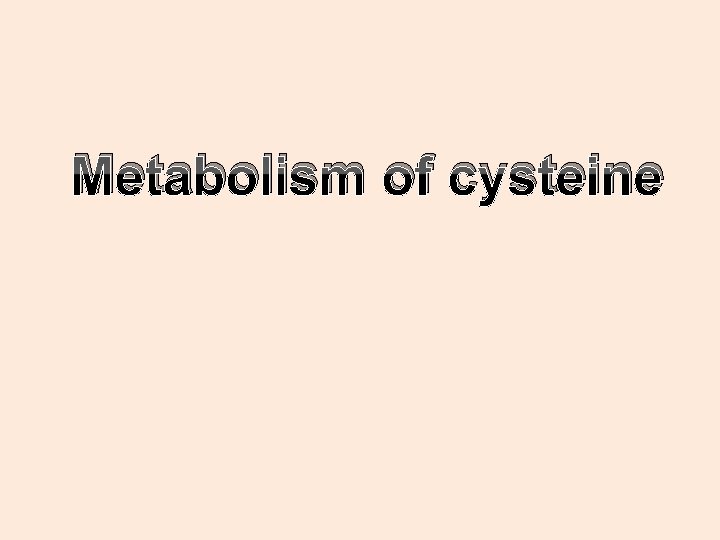 Metabolism of cysteine 