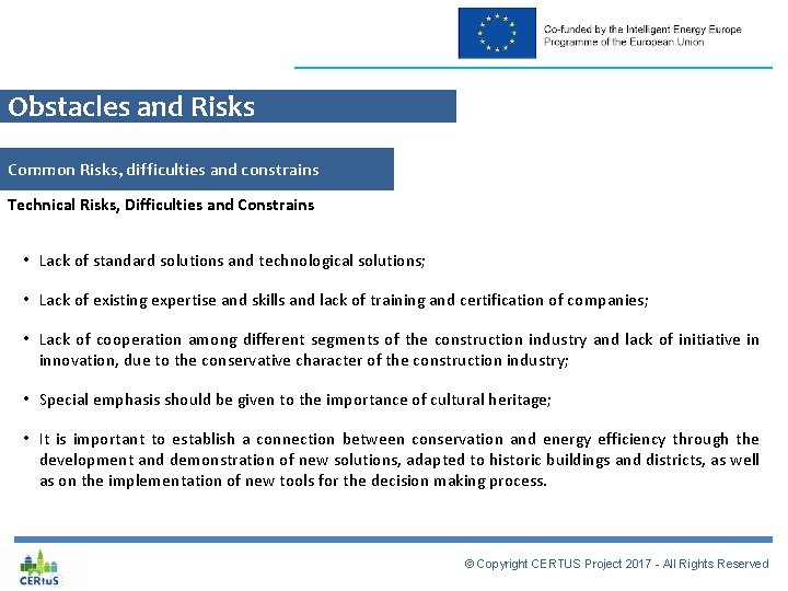 Obstacles and Risks Common Risks, difficulties and constrains Technical Risks, Difficulties and Constrains •