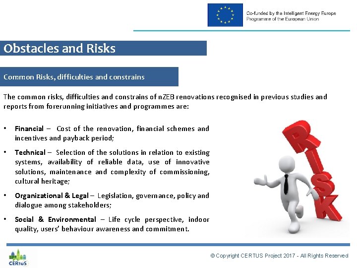 Obstacles and Risks Common Risks, difficulties and constrains The common risks, difficulties and constrains