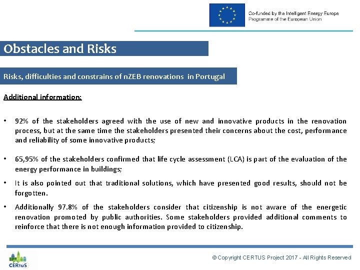 Obstacles and Risks, difficulties and constrains of n. ZEB renovations in Portugal Additional information: