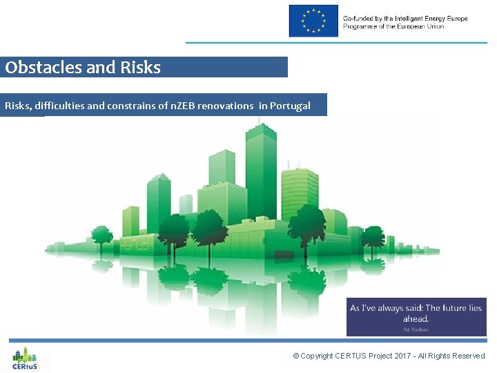 Obstacles and Risks, difficulties and constrains of n. ZEB renovations in Portugal © Copyright