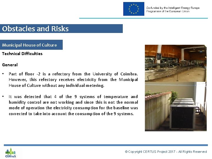 Obstacles and Risks Municipal House of Culture Technical Difficulties General • Part of floor