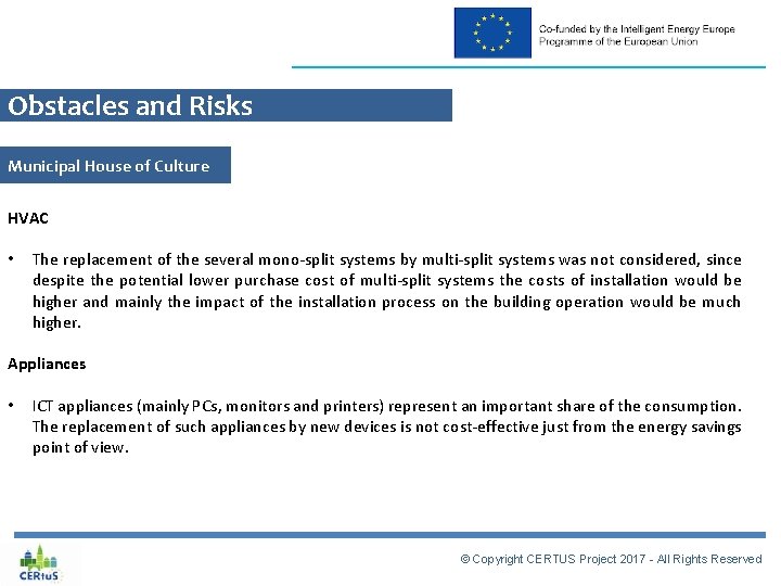 Obstacles and Risks Municipal House of Culture HVAC • The replacement of the several