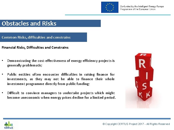 Obstacles and Risks Common Risks, difficulties and constrains Financial Risks, Difficulties and Constrains •
