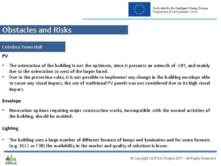 Obstacles and Risks Coimbra Town Hall PV • • The orientation of the building