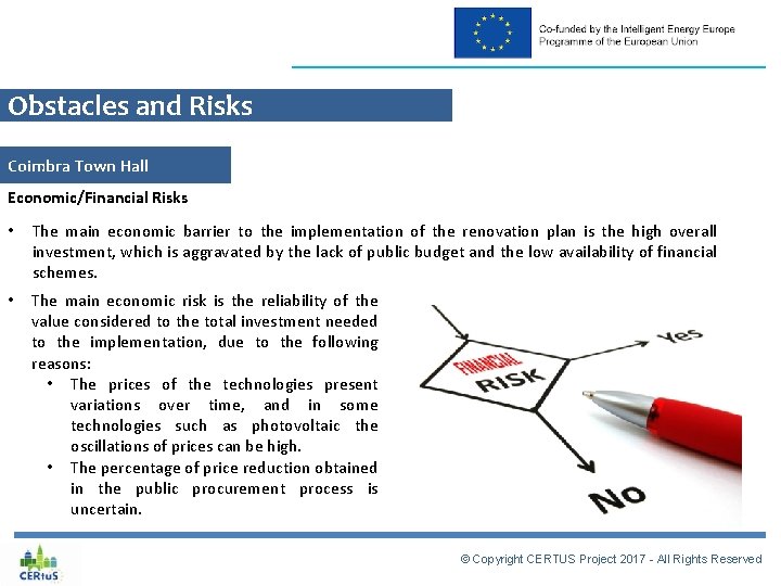 Obstacles and Risks Coimbra Town Hall Economic/Financial Risks • The main economic barrier to