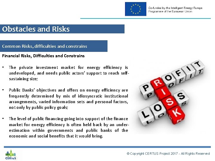 Obstacles and Risks Common Risks, difficulties and constrains Financial Risks, Difficulties and Constrains •