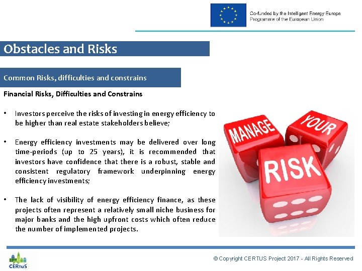 Obstacles and Risks Common Risks, difficulties and constrains Financial Risks, Difficulties and Constrains •