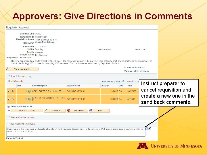 Approvers: Give Directions in Comments Instruct preparer to cancel requisition and create a new