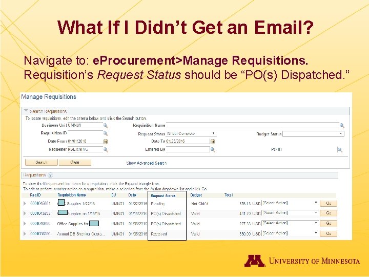 What If I Didn’t Get an Email? Navigate to: e. Procurement>Manage Requisitions. Requisition’s Request