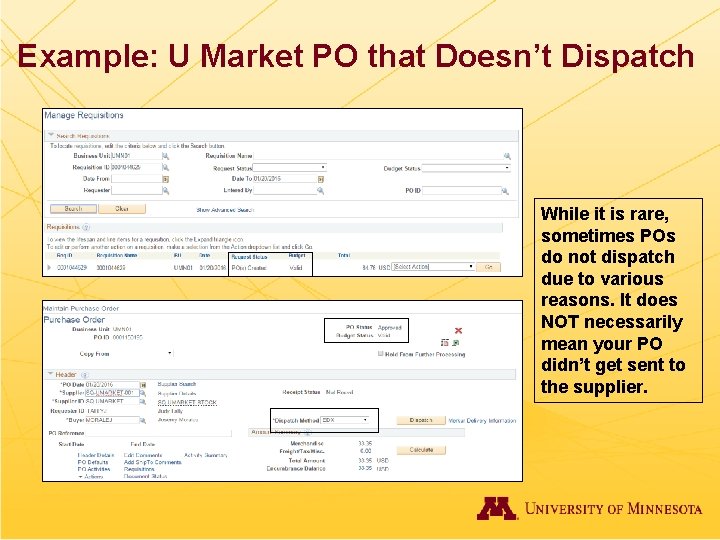 Example: U Market PO that Doesn’t Dispatch While it is rare, sometimes POs do