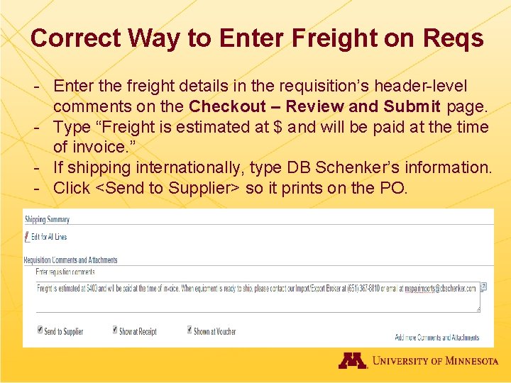 Correct Way to Enter Freight on Reqs - Enter the freight details in the