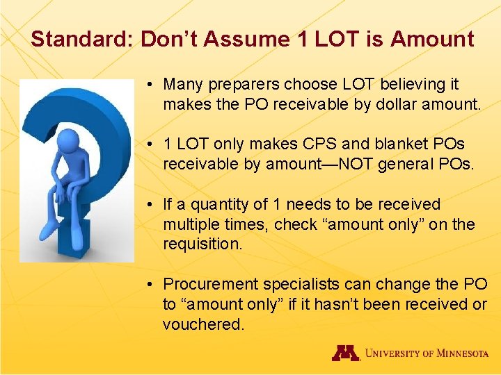 Standard: Don’t Assume 1 LOT is Amount • Many preparers choose LOT believing it
