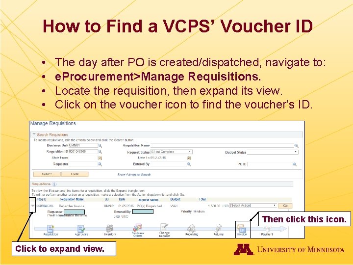 How to Find a VCPS’ Voucher ID • • The day after PO is