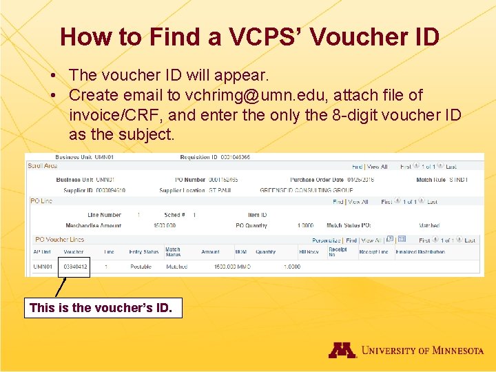 How to Find a VCPS’ Voucher ID • The voucher ID will appear. •