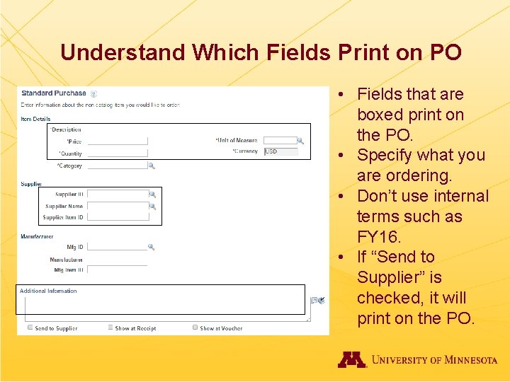Understand Which Fields Print on PO • Fields that are boxed print on the