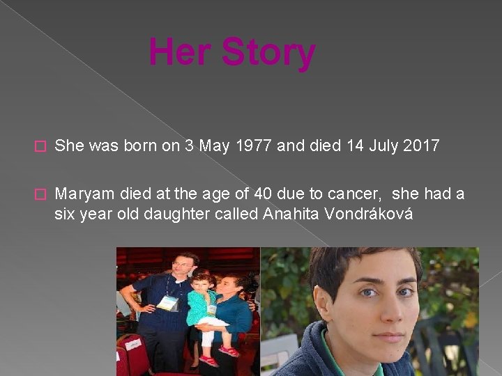 Her Story � She was born on 3 May 1977 and died 14 July