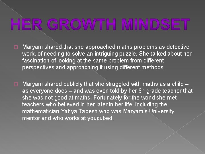  � Maryam shared that she approached maths problems as detective work, of needing