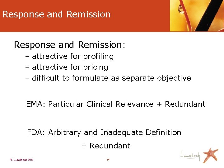 Response and Remission: – attractive for profiling – attractive for pricing – difficult to