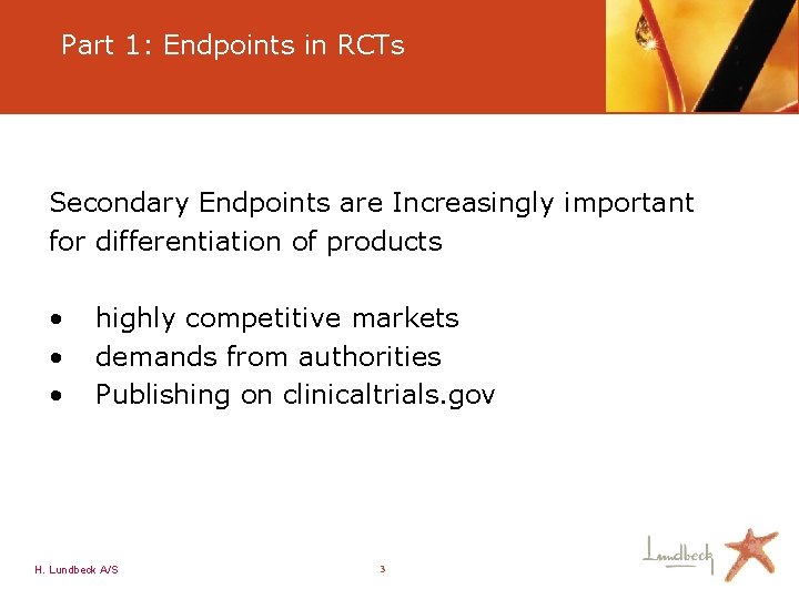 Part 1: Endpoints in RCTs Secondary Endpoints are Increasingly important for differentiation of products