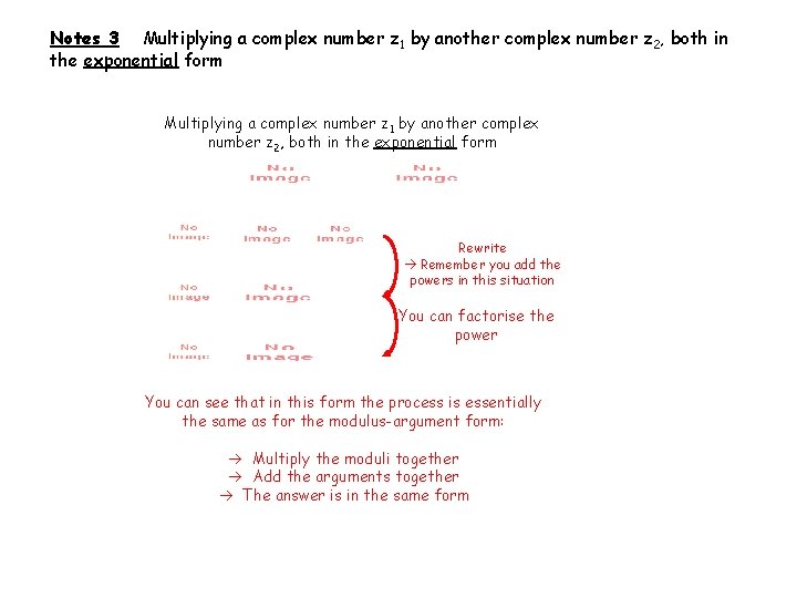 Notes 3 Multiplying a complex number z 1 by another complex number z 2,