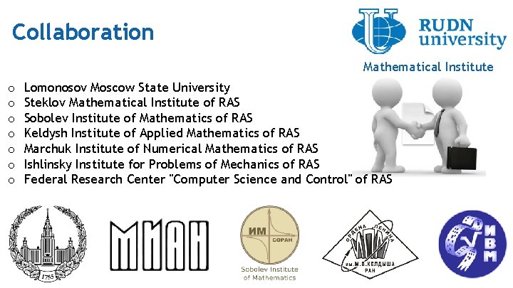 Collaboration Mathematical Institute o o o o Lomonosov Moscow State University Steklov Mathematical Institute