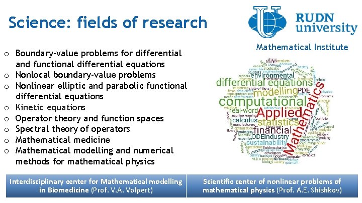 Science: fields of research o Boundary-value problems for differential and functional differential equations o