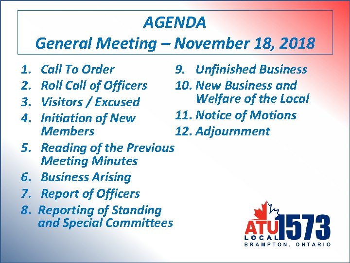 AGENDA General Meeting – November 18, 2018 1. 2. 3. 4. 5. 6. 7.