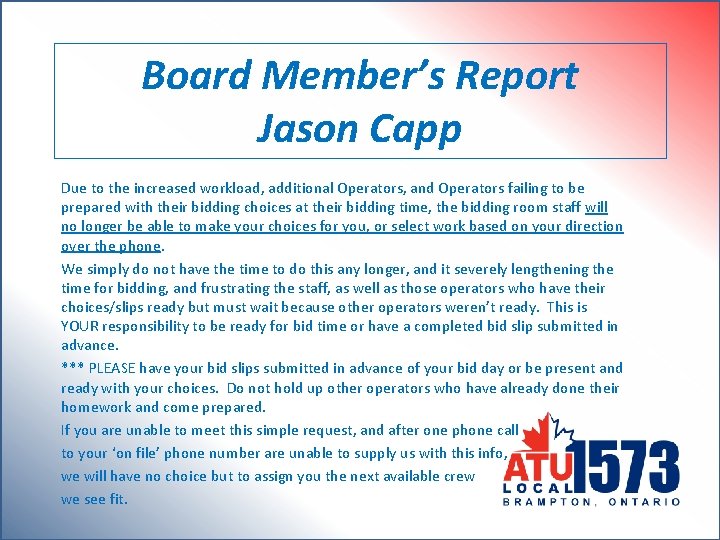 Board Member’s Report Jason Capp Due to the increased workload, additional Operators, and Operators